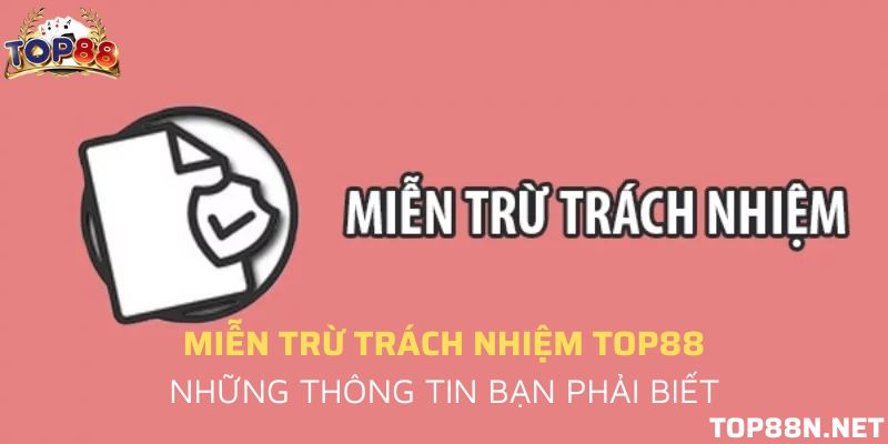 miễn trừ trách nhiệm top88